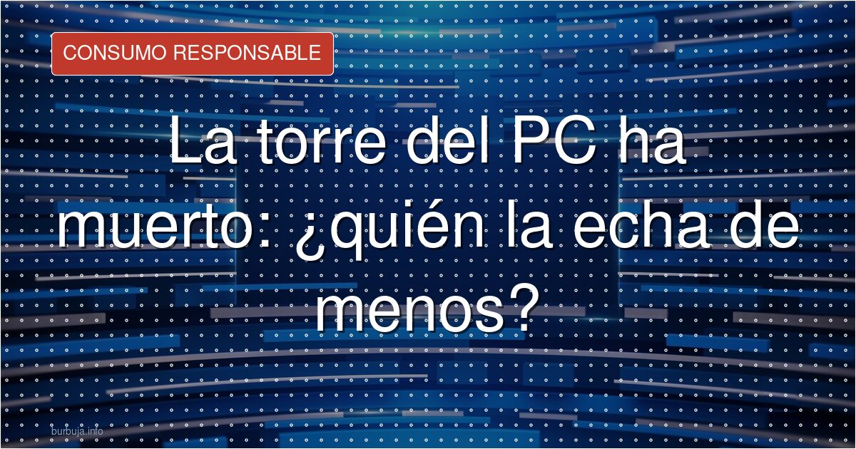 Adiós a la torre del PC: el móvil gana la partida
