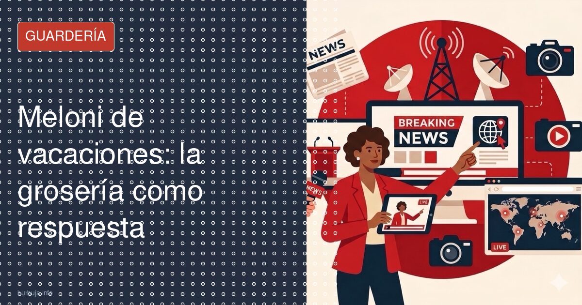 Meloni de vacaciones: la grosería como respuesta