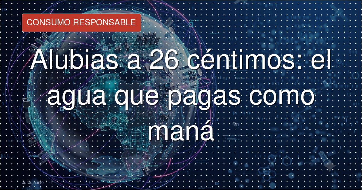 Alubia blanca cocida a 26 céntimos: la cuenta que no cuadra