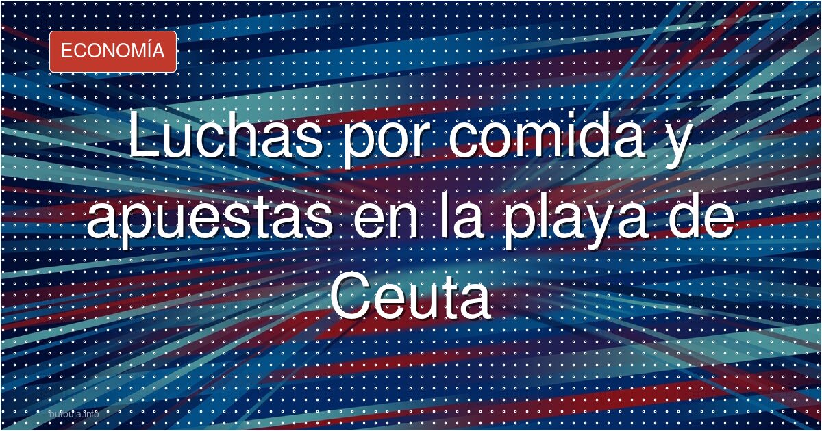 El nuevo circo de Ceuta: peleas por comida y dinero