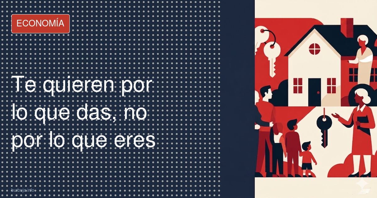 Aportar o no existir: el amor condicional del hombre