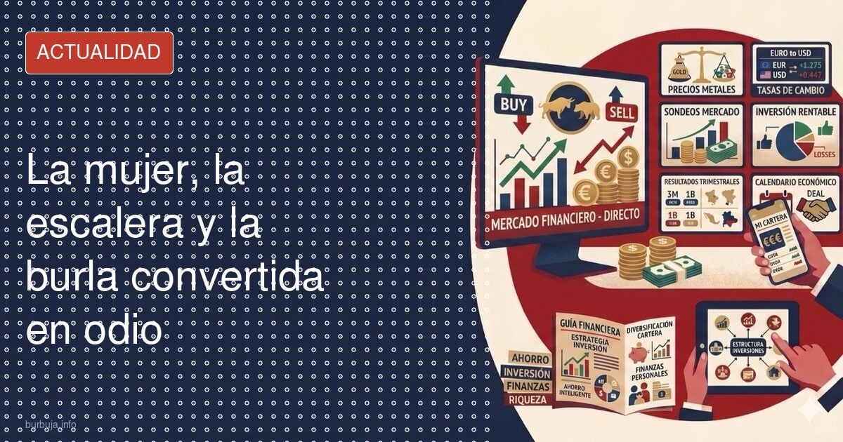 La mujer, la escalera y la burla convertida en odio