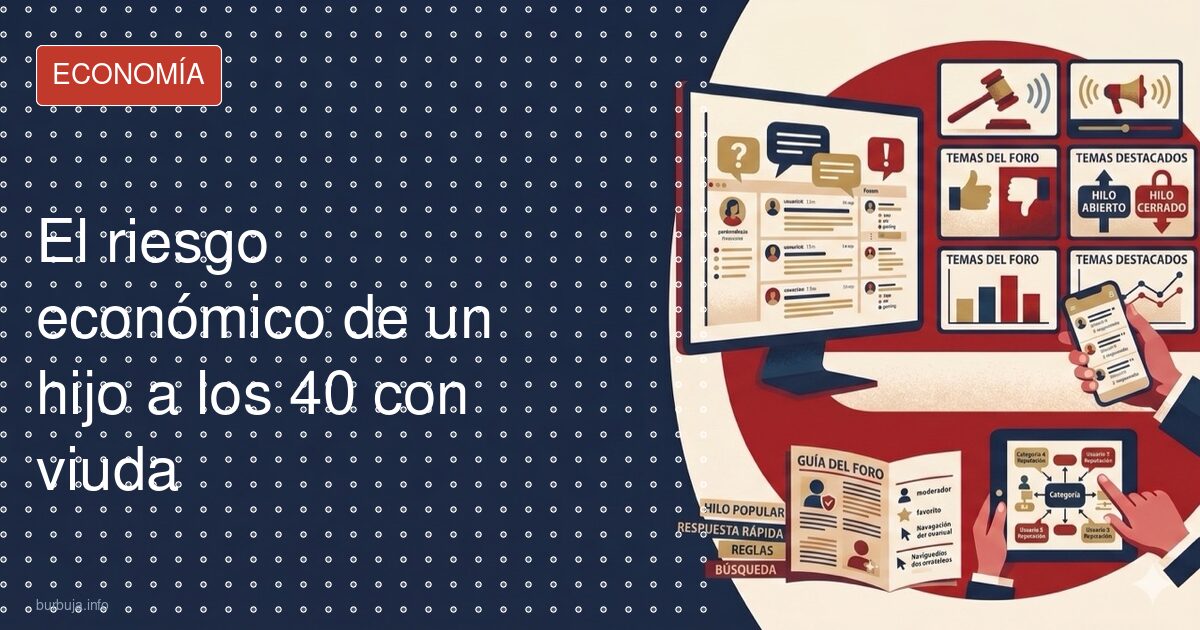 El riesgo económico de un hijo a los 40 con viuda