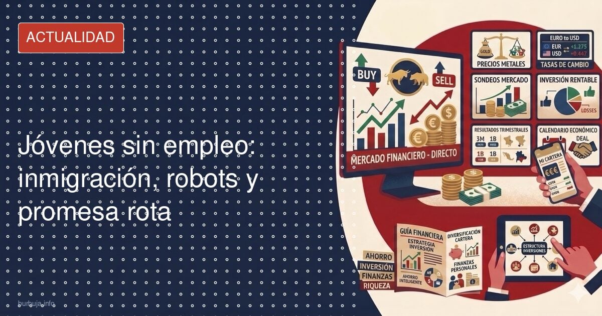 No hay trabajo: inmigración, IA y la promesa rota a los jóvenes