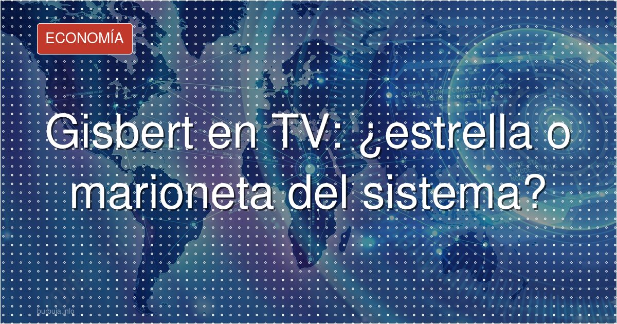 Gisbert en TV: ¿estrella o marioneta del sistema?