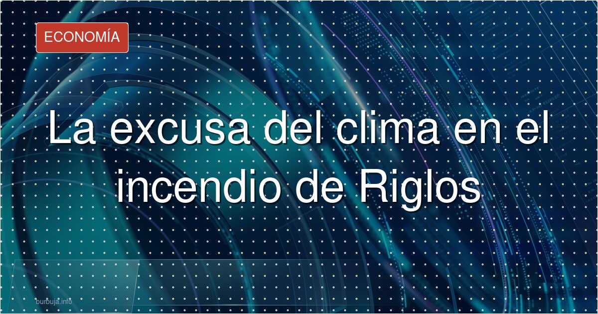 La excusa del clima en el incendio de Riglos