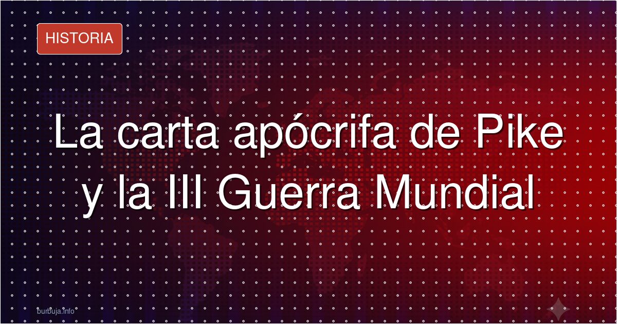La carta de Albert Pike que predijo guerras, un fraude