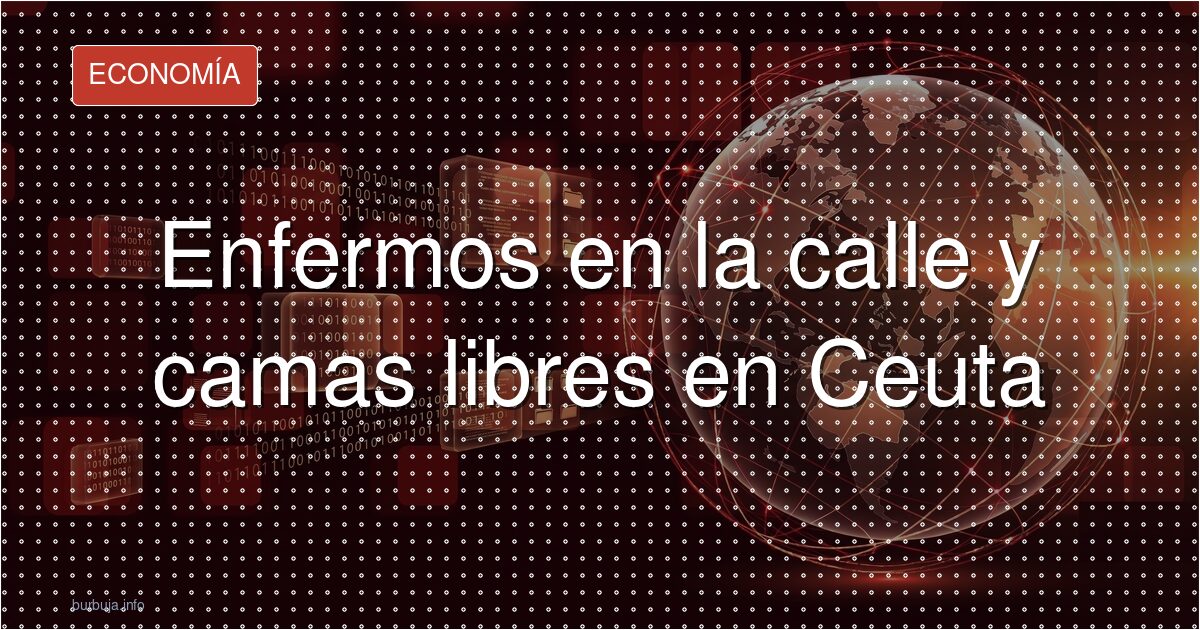 Camas libres y migrantes enfermos: la paradoja de Ceuta
