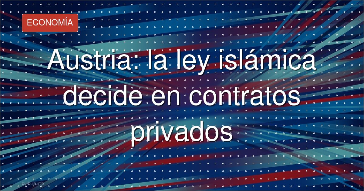 La Sharia ya puede regir contratos en Austria