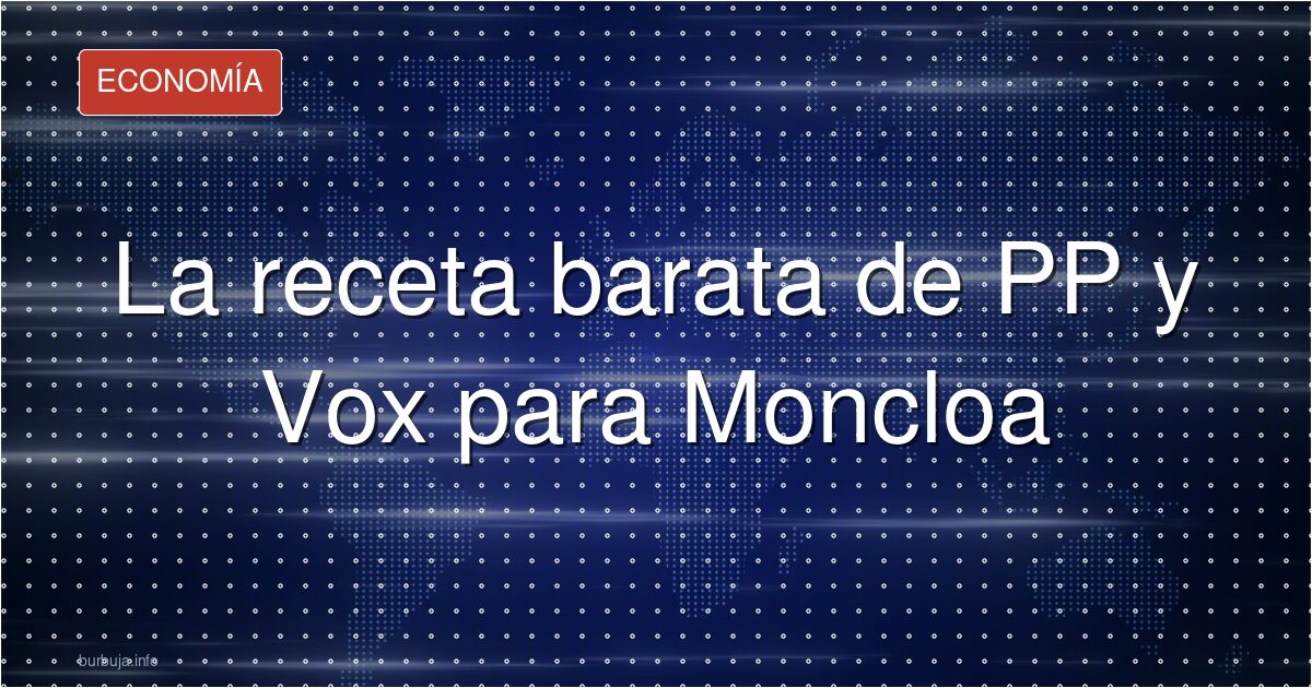 Medidas 'casi gratis' de PP-Vox que chocan con la UE