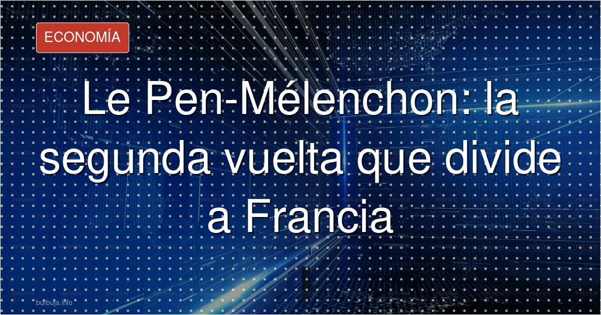 Francia tiembla ante el regreso de Le Pen