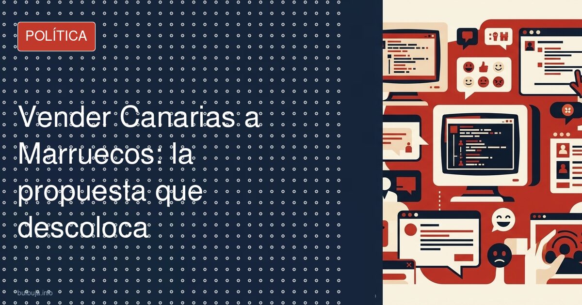 Vender Ceuta, Melilla y Canarias a Marruecos: la polémica que no cesa