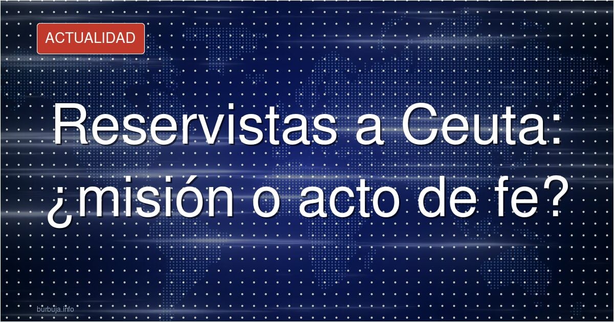 Reservistas: llamamiento a Ceuta desata dudas sobre su utilidad