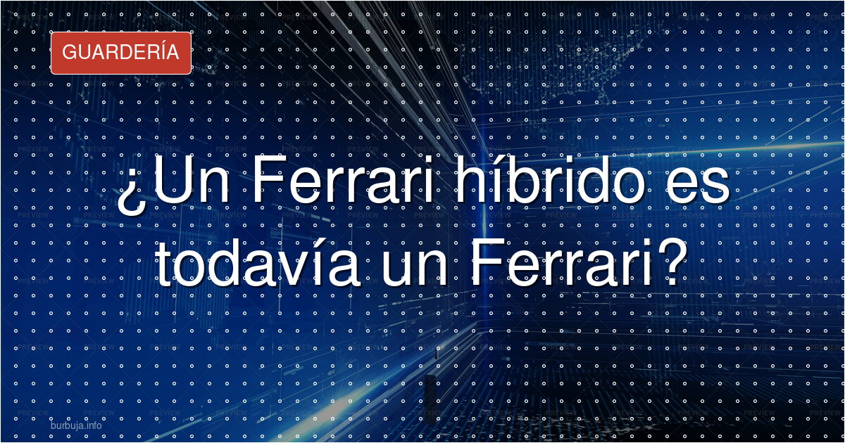 ¿Un Ferrari híbrido es todavía un Ferrari?