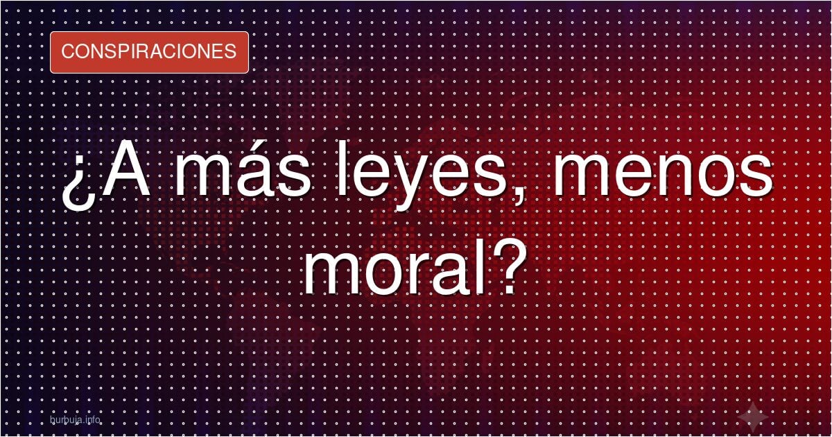 ¿Más leyes, menos moral? La utopía de la ley natural