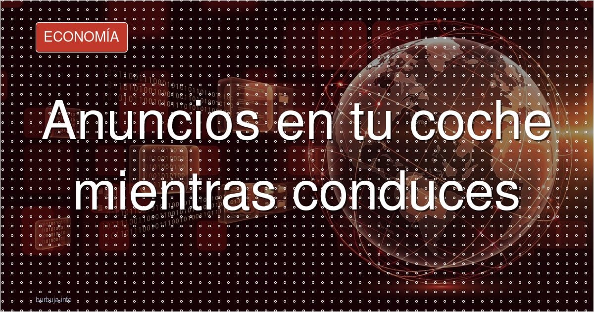 Anuncios en tu coche mientras conduces