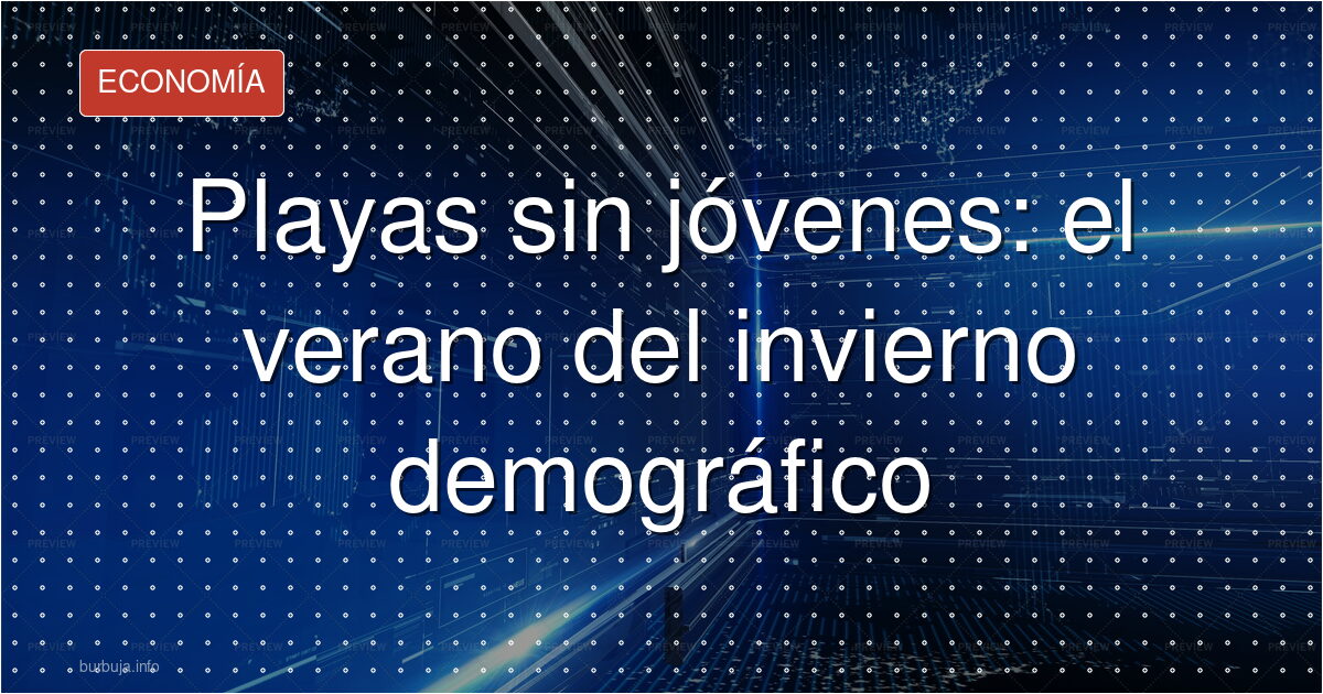 Dónde se han ido los jóvenes de la playa