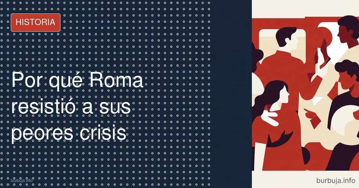 El secreto de Roma para durar siglos sin derrumbarse