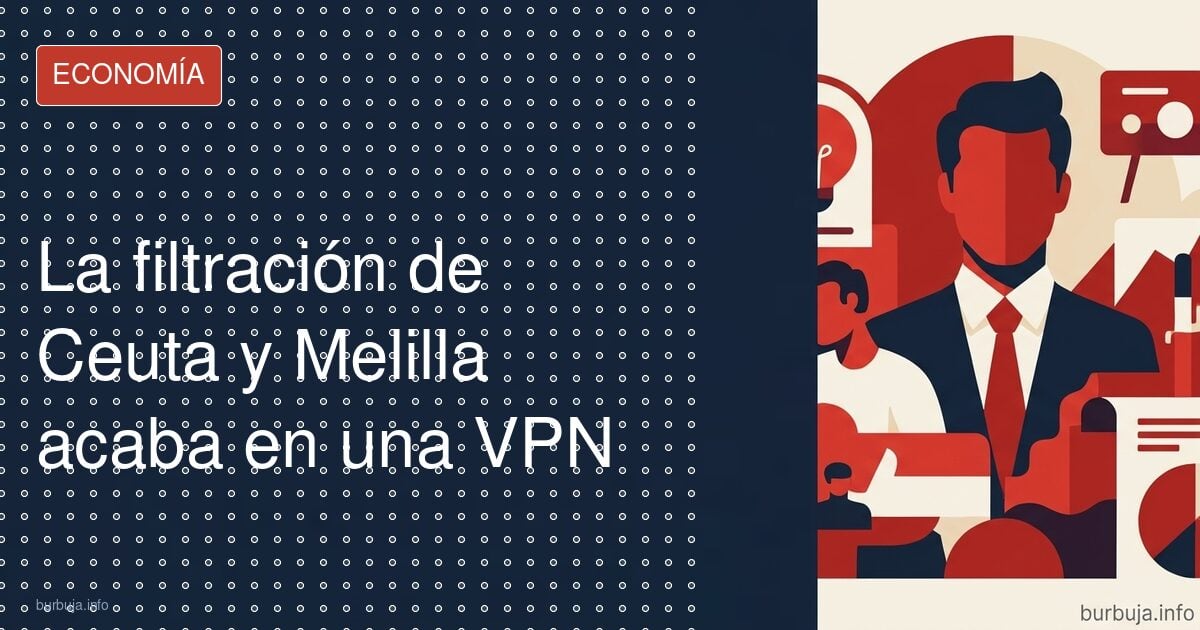Ceuta y Melilla: el plan naufraga en un anuncio de VPN