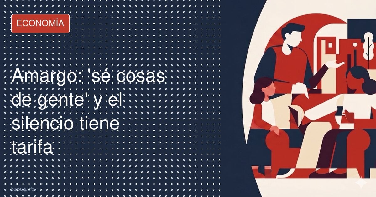 Amargo: «El silencio vale un dinero»