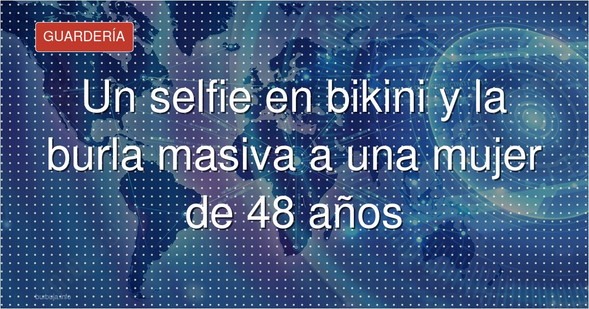 Un selfie y el machismo digital: la mujer de 48 años