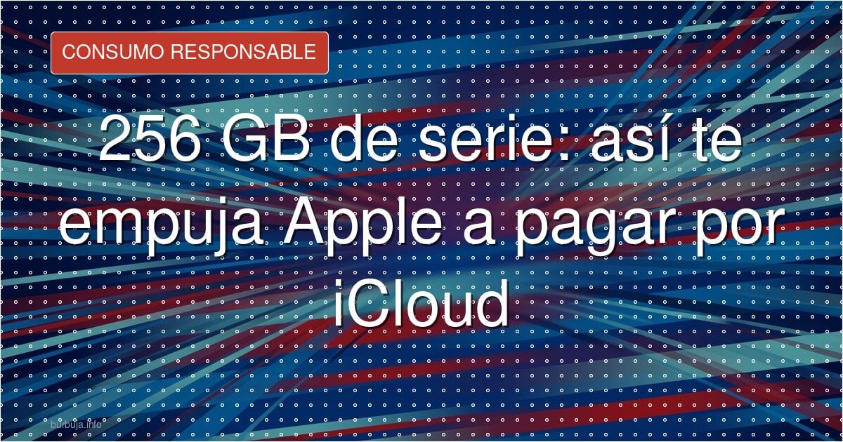 Apple sigue anclada en 256 GB de serie para empujar a su nube