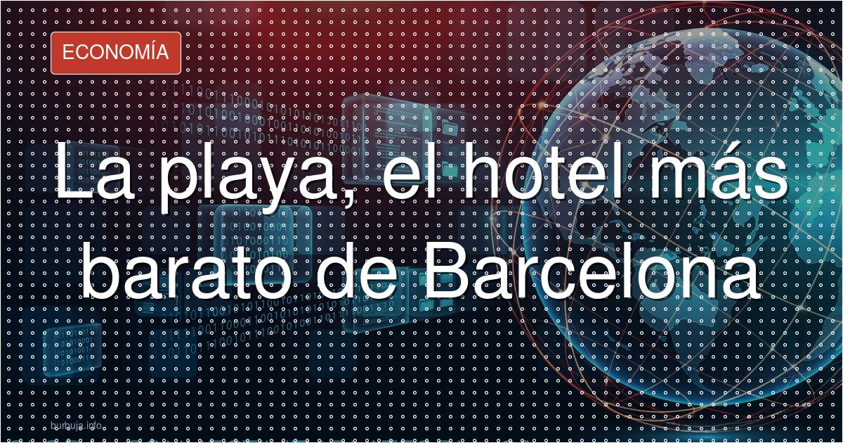 Dormir en la playa de Barcelona: la otra factura del turismo