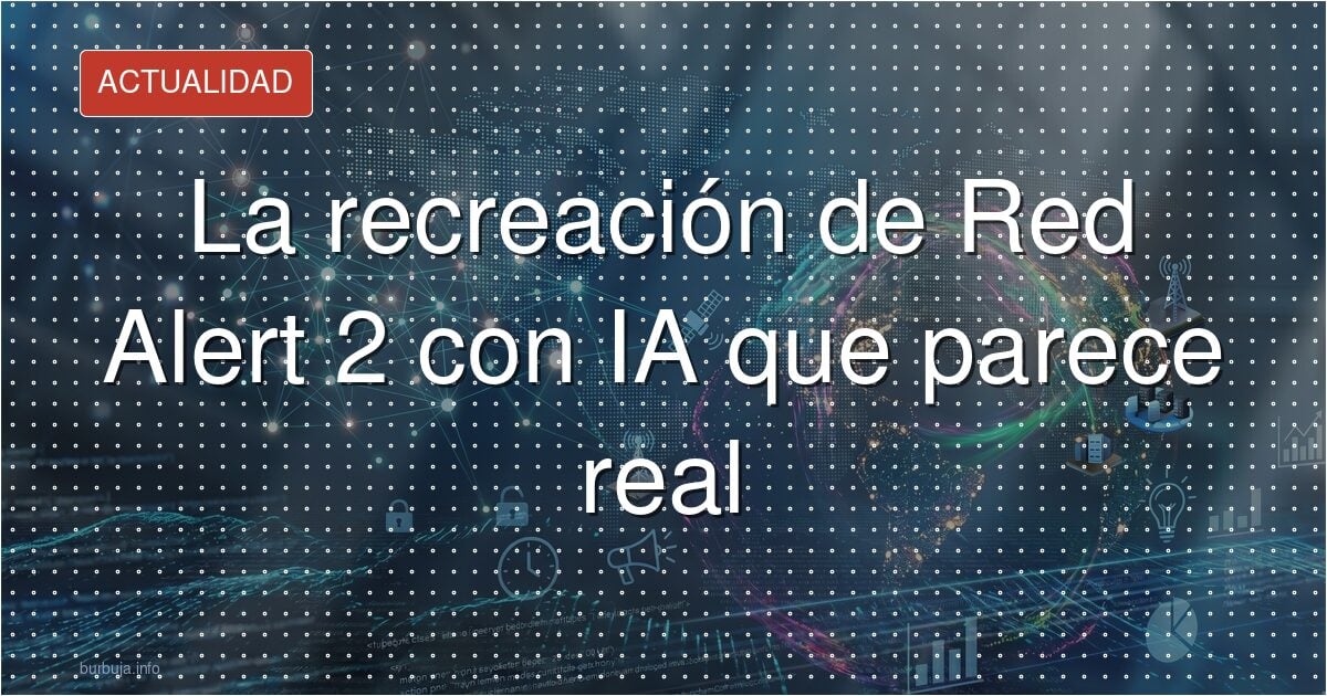 IA recrea Red Alert 2: 7 minutos de adiós a Hollywood