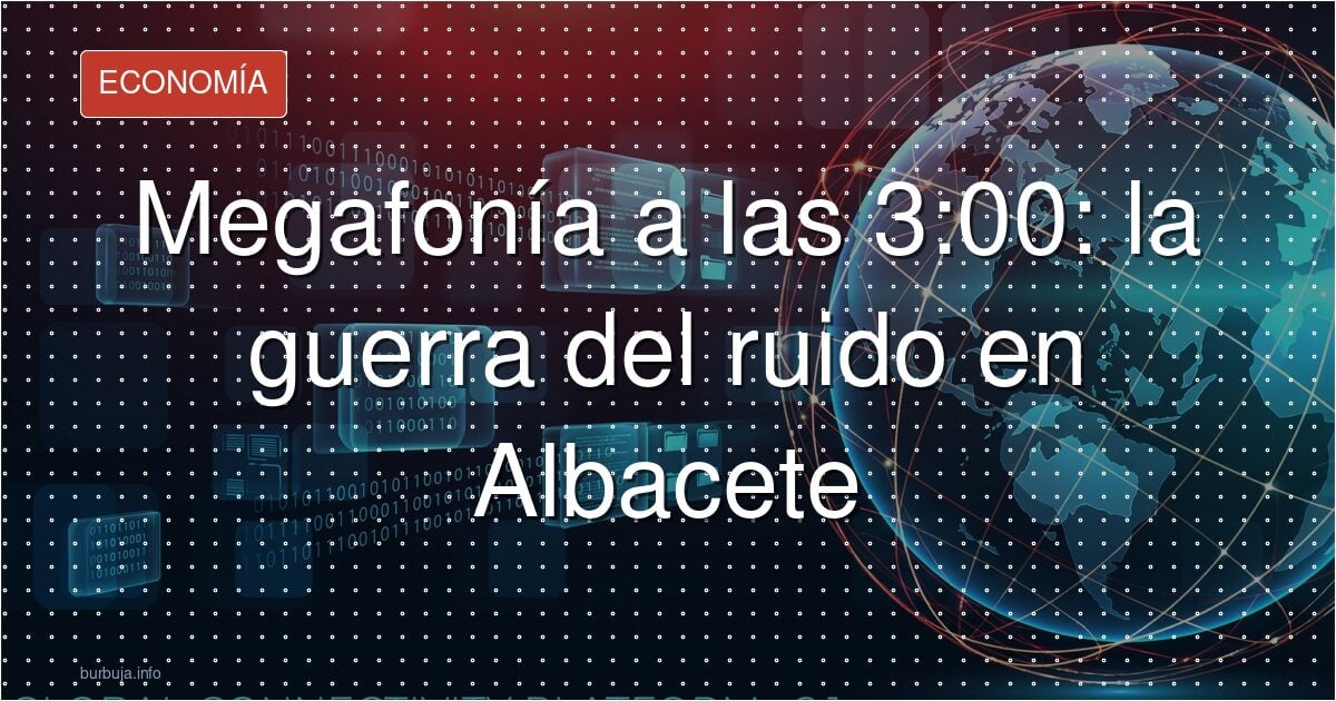 Un rezo a las 3 AM que nadie ubica en Albacete