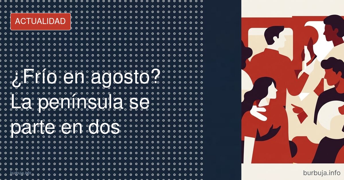 Agosto en 48 horas: del sofoco al jersey