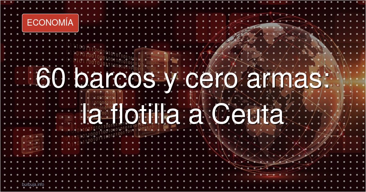 60 barcos y cero armas: la flotilla a Ceuta