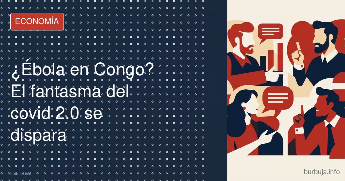 Ébola en Congo: ¿están preparando otro covid?