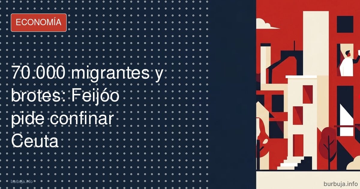 Feijóo pide confinar Ceuta: 70.000 migrantes y brotes de sarna