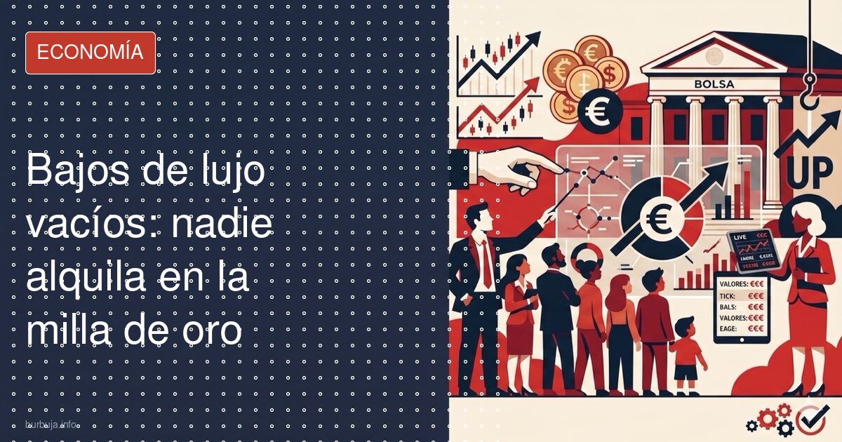 Bajos de lujo vacíos: nadie alquila en la milla de oro