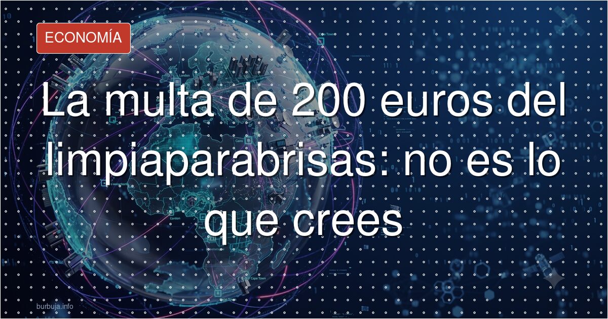 No pagarás 200 euros por echar agua al parabrisas