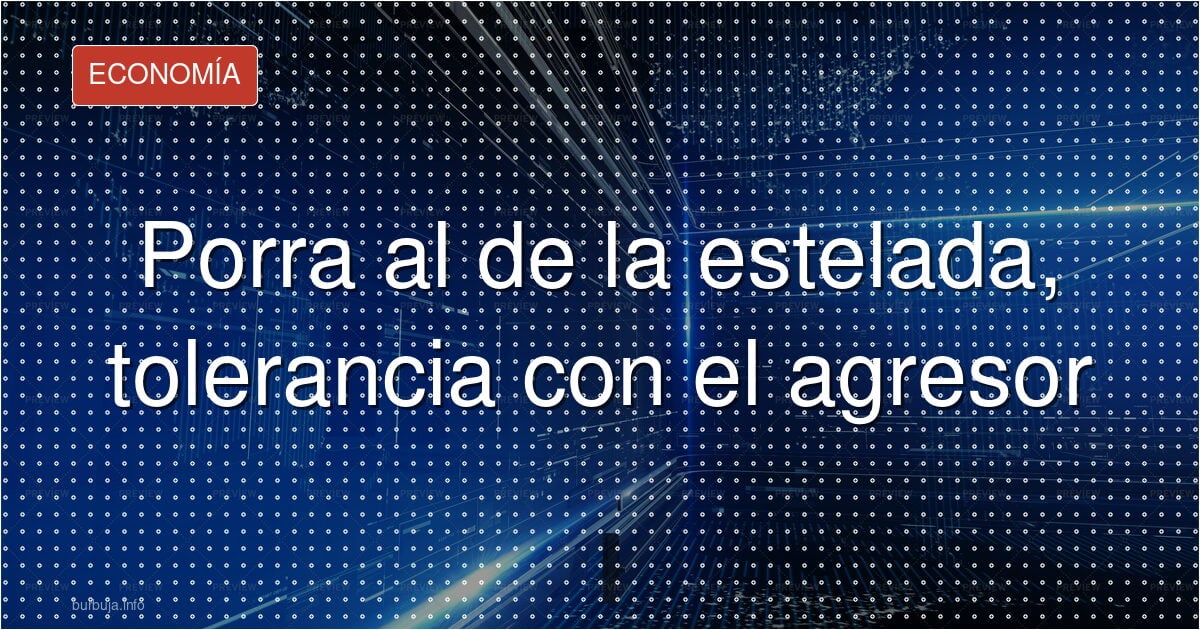 Porra al de la estelada, tolerancia con el agresor