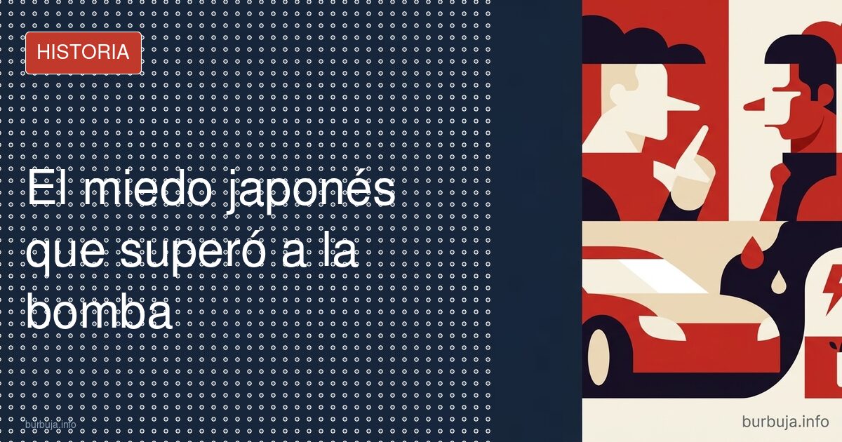 El miedo japonés que superó a la bomba