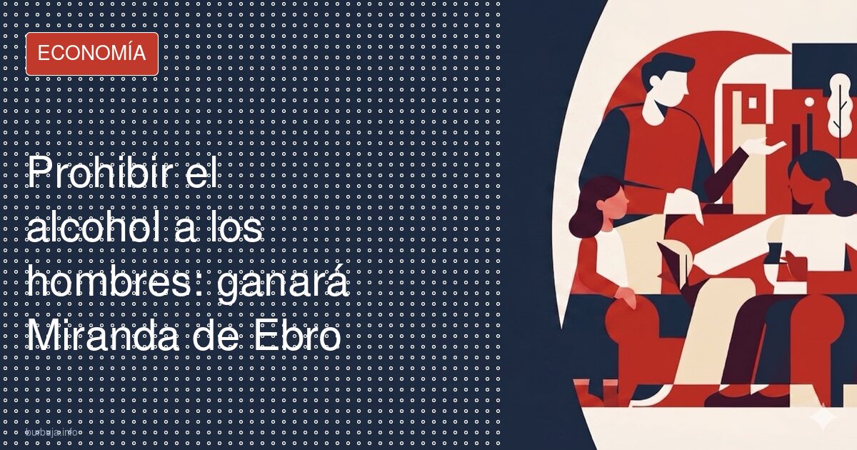 ¿Prohibir el alcohol a los hombres? El plan vasco que divide