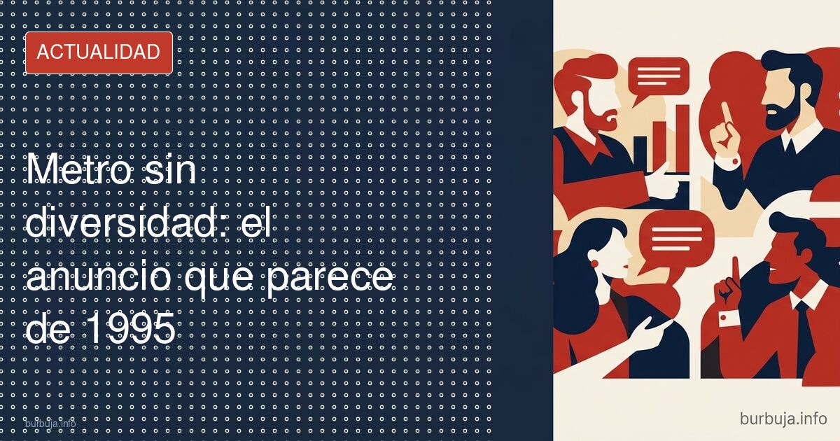 El anuncio del metro sin diversidad que agita las redes