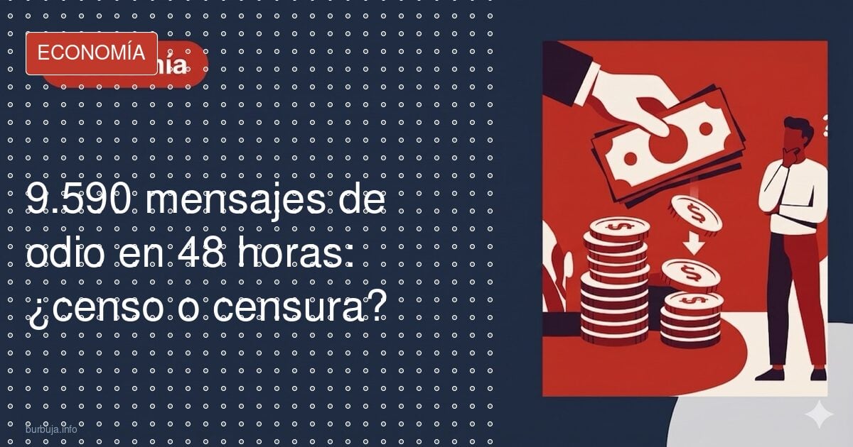 9.590 mensajes de odio en 48 horas: ¿censo o censura?