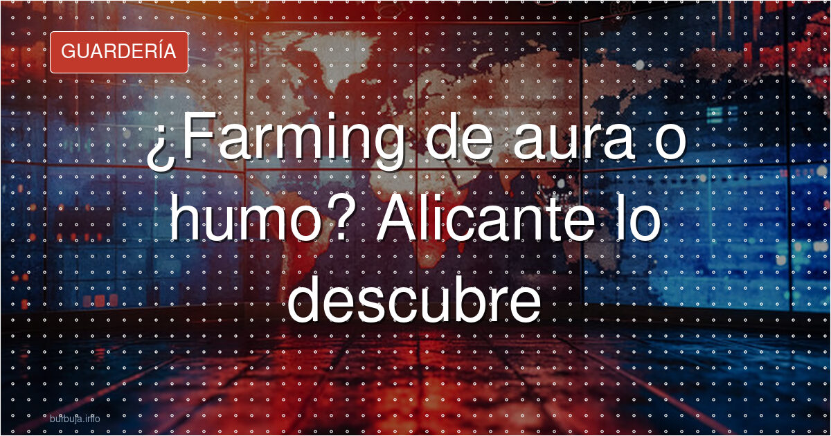 El aura farming llega a Alicante: ¿moda o timo?