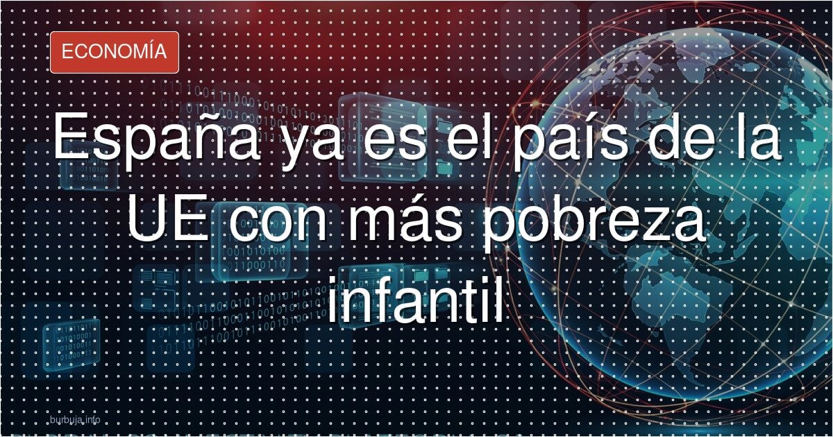 España ya supera a Bulgaria en pobreza infantil
