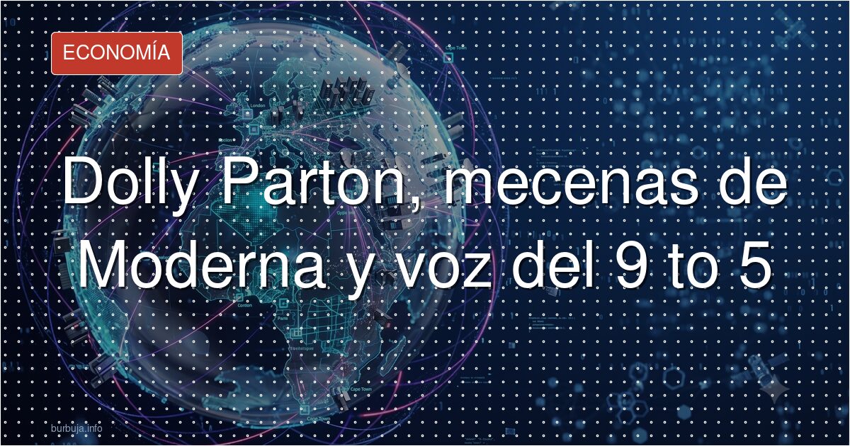 Dolly Parton, la filántropa que financió Moderna