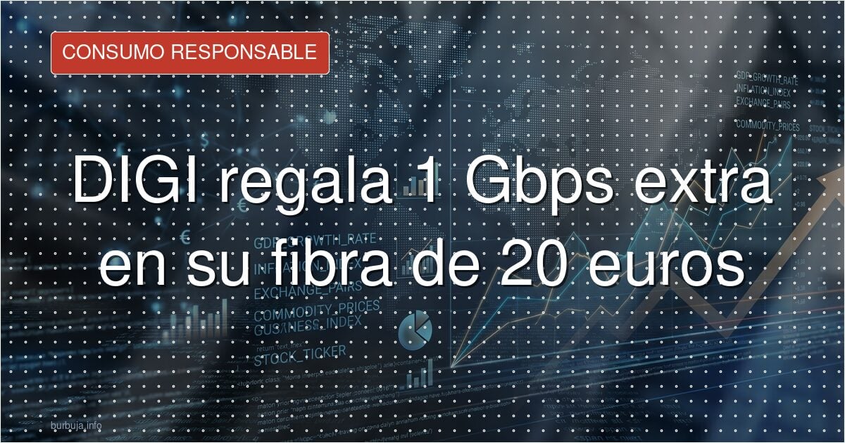 DIGI sube su fibra de 1 a 2 Gbps por 20 euros al mes
