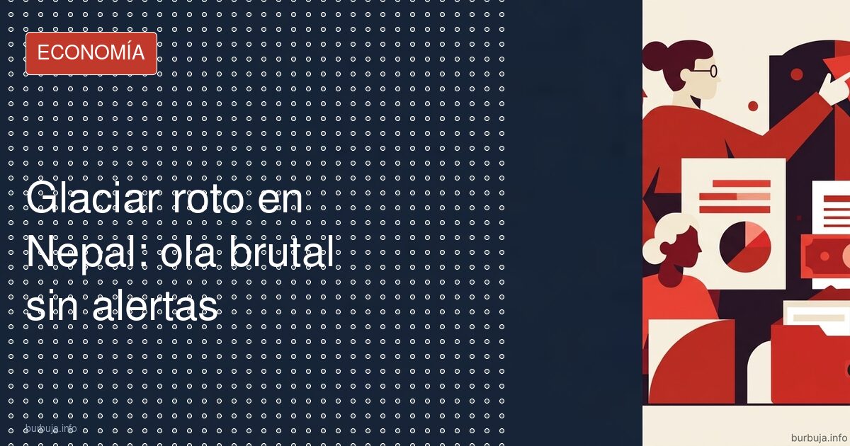 La ola mortal de Nepal que arrasó un valle entero