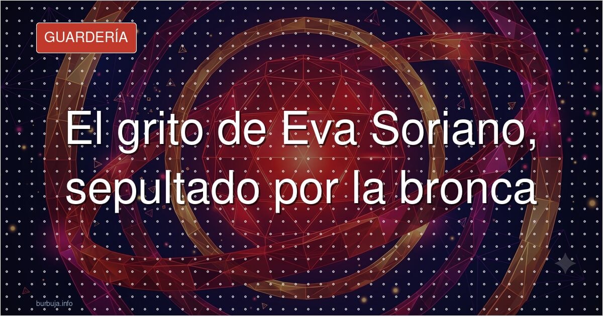 El grito de Eva Soriano, sepultado por la bronca