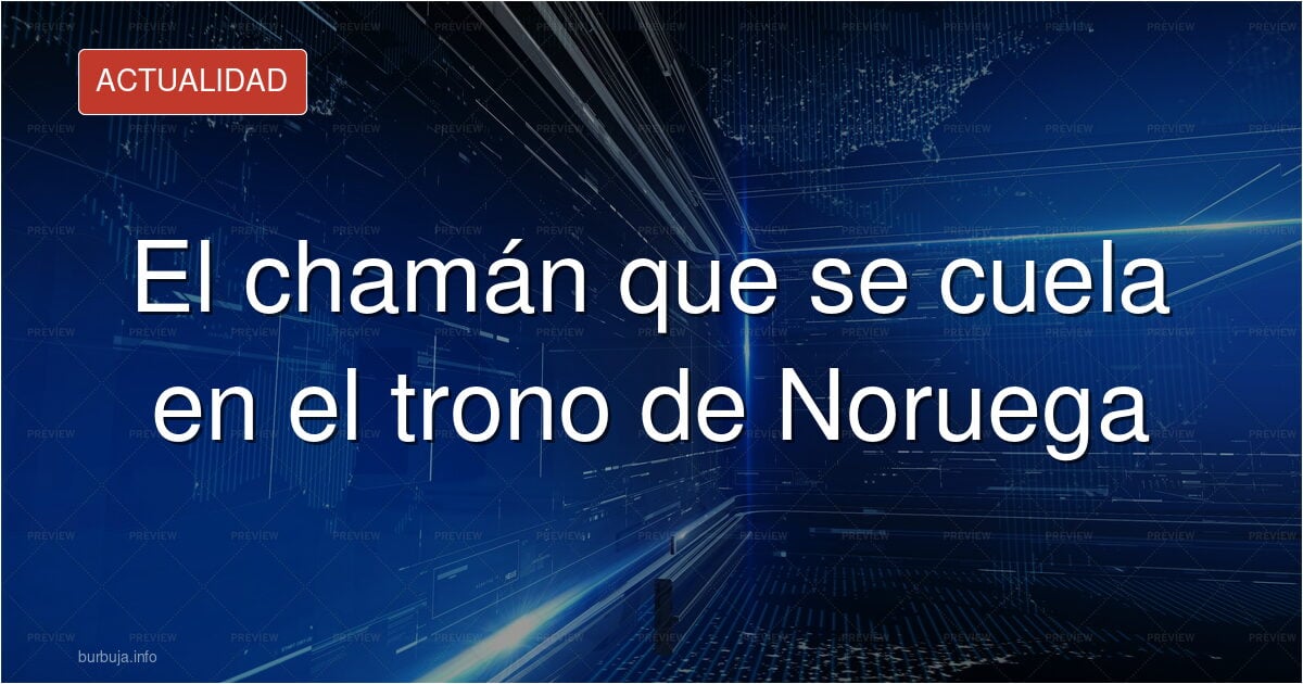 El chamán que se cuela en el trono de Noruega
