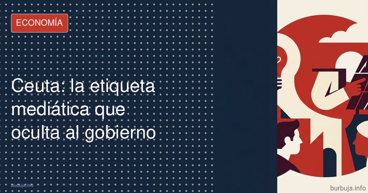 El caso Ceuta: racismo o relato político