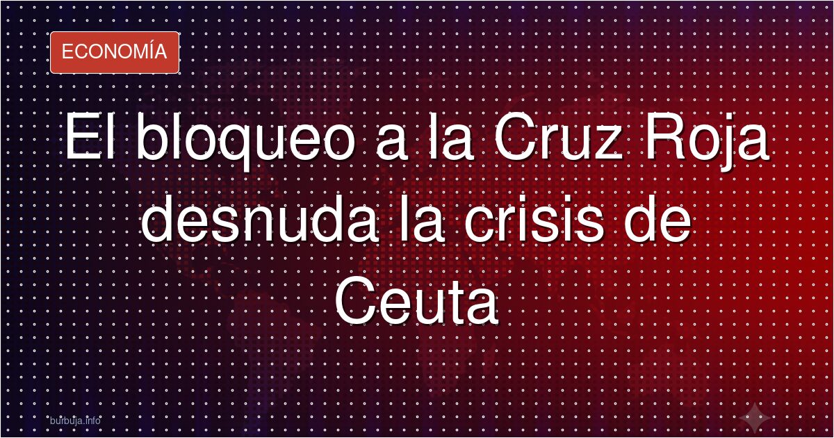 Ceuta acorrala a Cruz Roja por la gestión migratoria