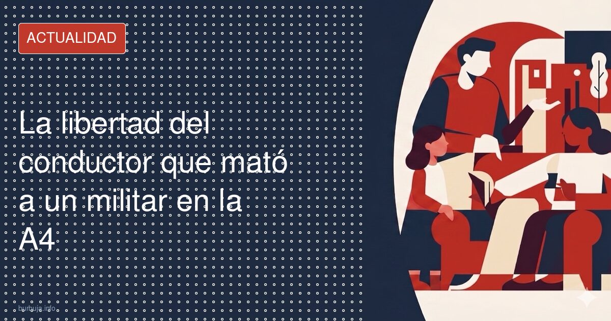 El conductor que mató a un militar en la A4, en libertad